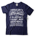 I Would Like To Apologize To Anyone I Have Not Offended Sarcasm Funny T-shirt