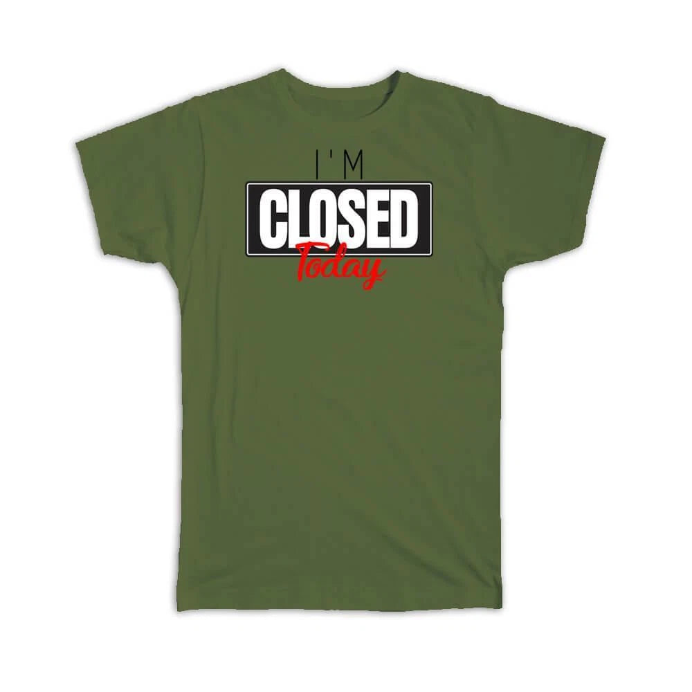 Gift T-Shirt : I Am Closed Today For Introvert Art Social Distancing Funny Sign