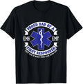 Proud Dad First Responder EMS EMT Novelty Gift Apparel T-Shirt