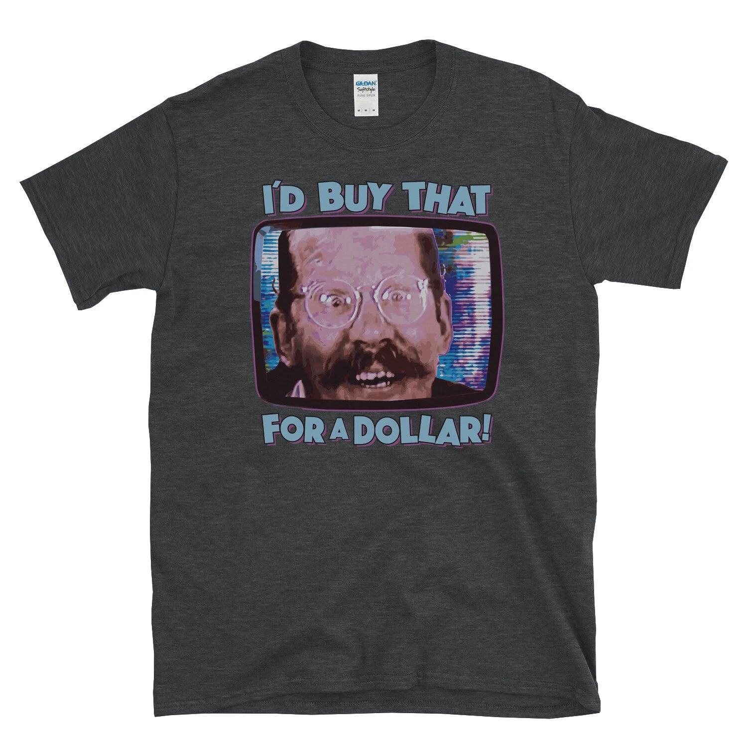 I'D BUY THAT FOR A DOLLAR! -  80's sci-fi movie fan humor future T-Shirt