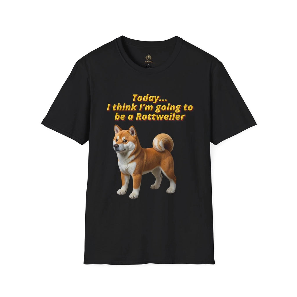 I think I'm going to be a Rottweiler T-Shirt | Dog Humor