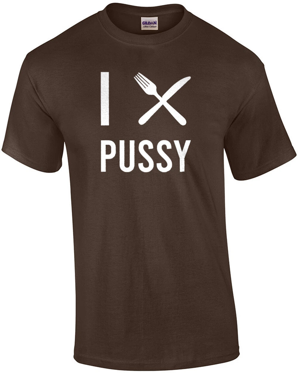 I fork/knife (Eat) Pussy - Offensive Sexual T-Shirt