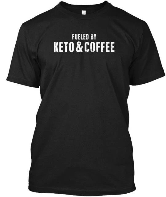 Keto Coffee Funny Fueled By & T-Shirt Made in the USA Size S to 5XL