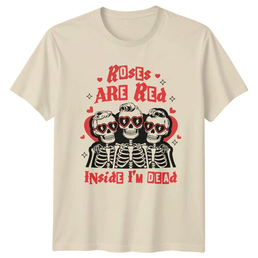 Roses Are Red Inside Im Dead Skeletons Valentines Day Mens Womens Graphic Tee
