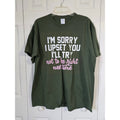 Port & Company Mens 2XL Olive Green Sarcastic Graphic Tee I'M  sorry I Upset You