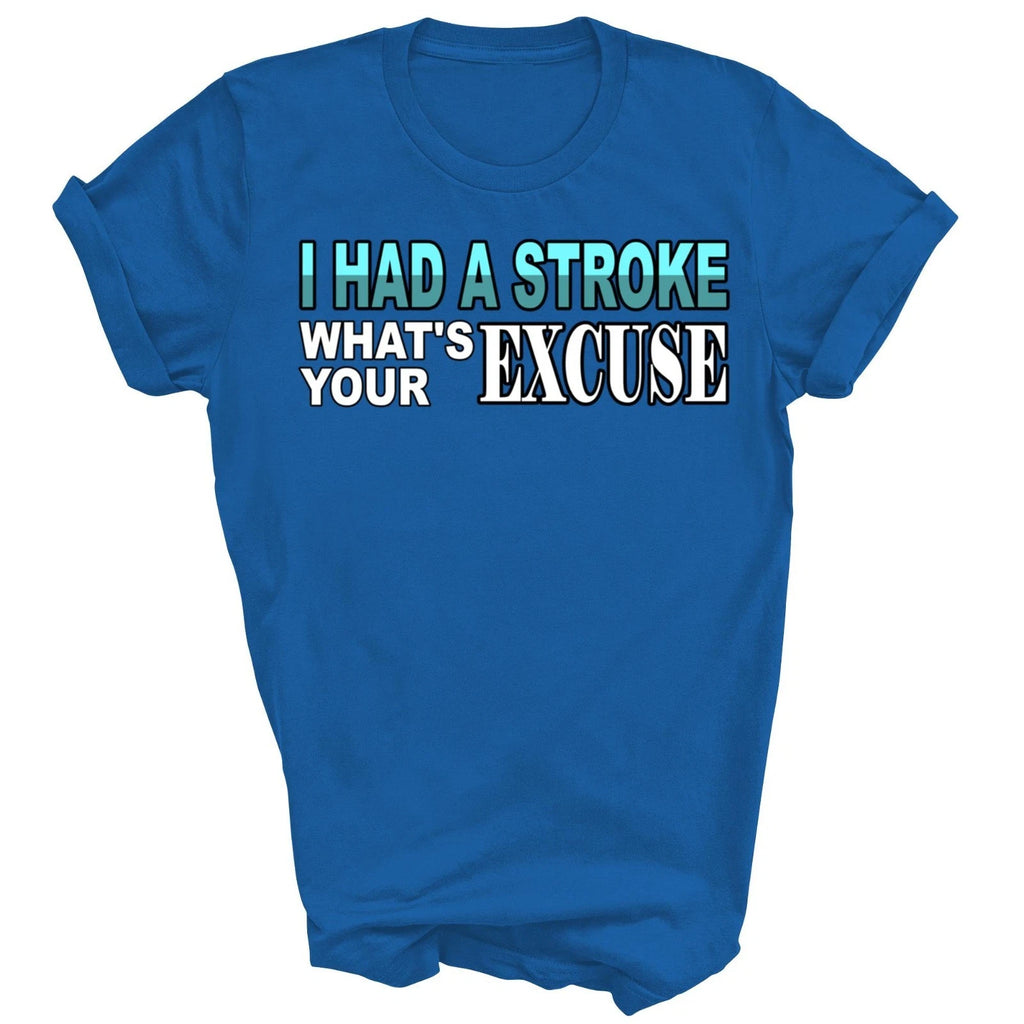 Stroke Survivor I Had Stroke What's Your Excuse Unisex Shirt Gift