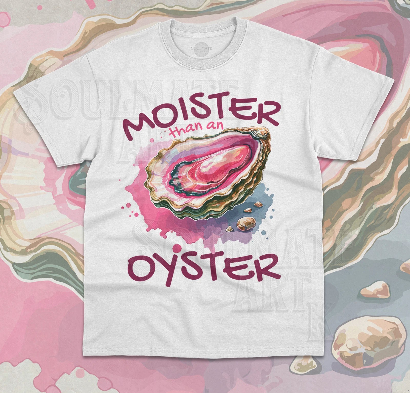 Moister Than An Oyster T-Shirt Funny Meme Inappropriate Graphic Unisex Shirt
