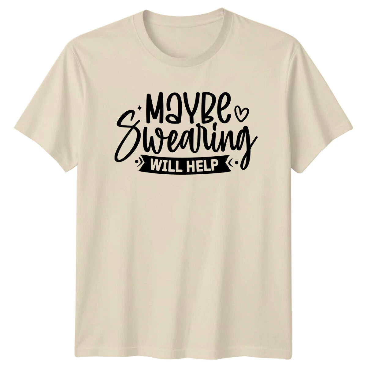 Maybe Swearing Will Help Funny Quote Sarcastic Adult Humor T-Shirt