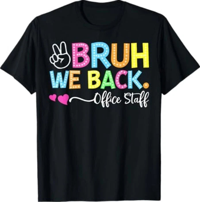 Bruh We Back Office Staff Back To School First Day of School T-Shirt