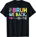 Bruh We Back Office Staff Back To School First Day of School T-Shirt