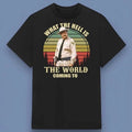 What The Hell Is The World Coming To Vintage Style T-Shirt