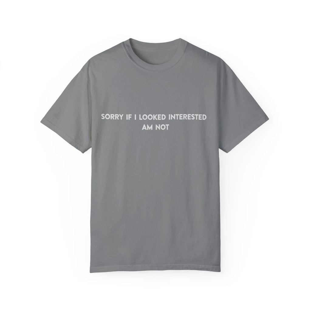 Sorry if I looked interested Unisex Regular fit Round neck T-Shirt