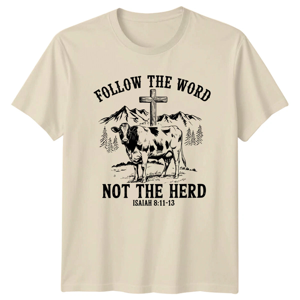 Follow The Word Not The Herd Isaiah 8:11-13 Christian Cow T-Shirt