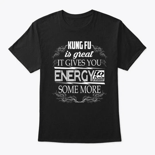 Kung Fu Is Great Funny Quote Print T-Shirt Made in the USA Size S to 5XL