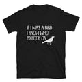 IF I WAS A BIRD Joke Gift Classic Fit TShirt