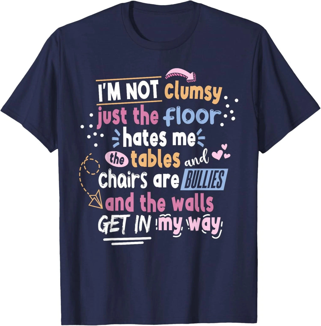Im Not Clumsy Sarcastic Saying Design Unisex T-Shirt