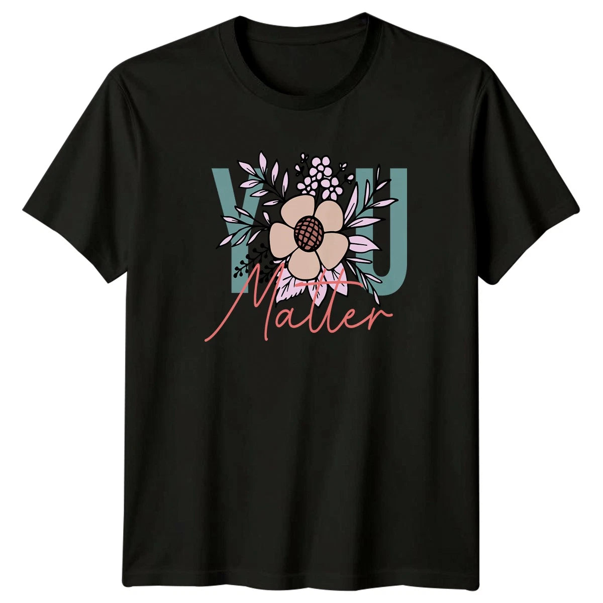 You Matter Womens T-Shirt Boho Floral Self Care Lifestyle Birthday Gift