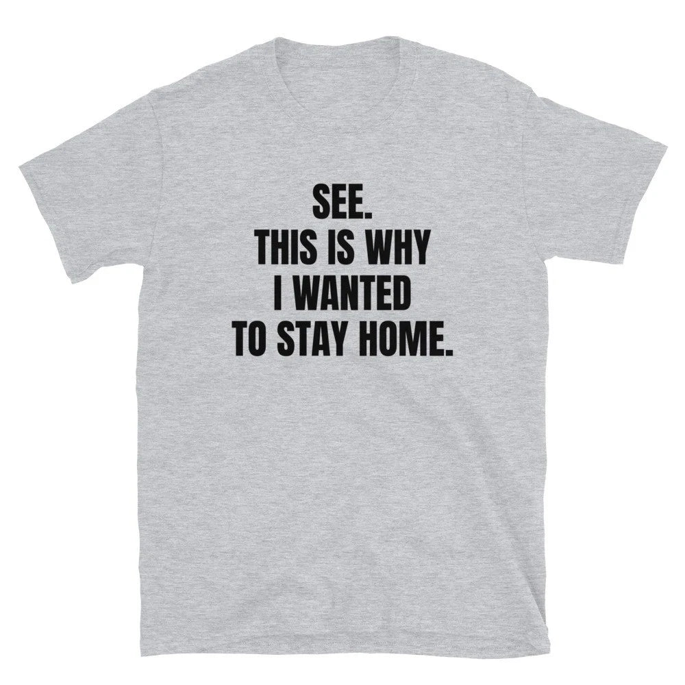 See This is Why I Wanted to Stay Home shirt Funny Introvert T Shirt