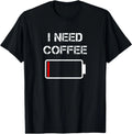 I Need Coffee Funny Coffee Cups Battery Beans Coffee T-Shirt Small