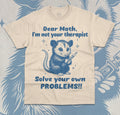 Dear Math T-Shirt I'm Not Your Therapist Cute Funny Meme Opossum Unisex Shirt