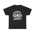 Powered by Dad Jokes Funny Shirt Graphic Humor Unisex Heavy Cotton Tee