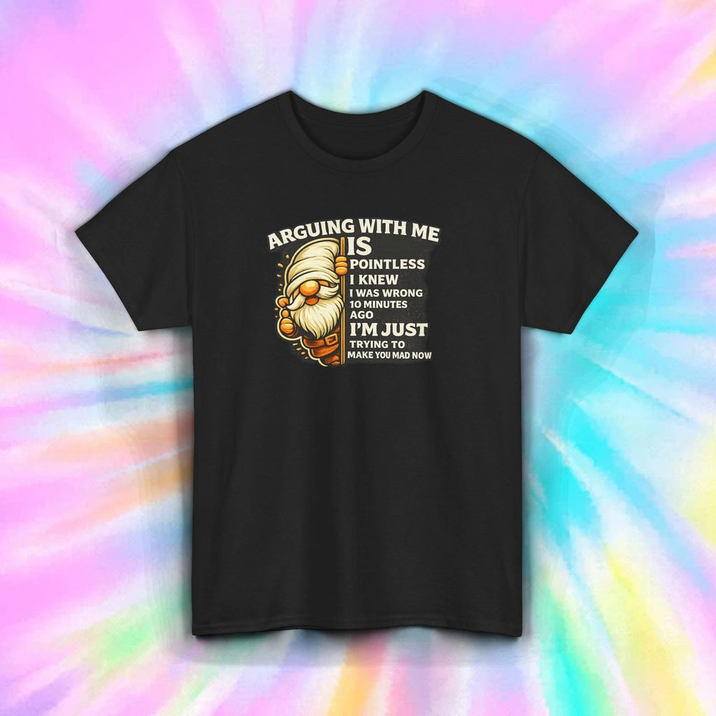 Funny Gnome Shirt Arguing With Me Is Pointless Sarcastic Tee S-5XL Gift