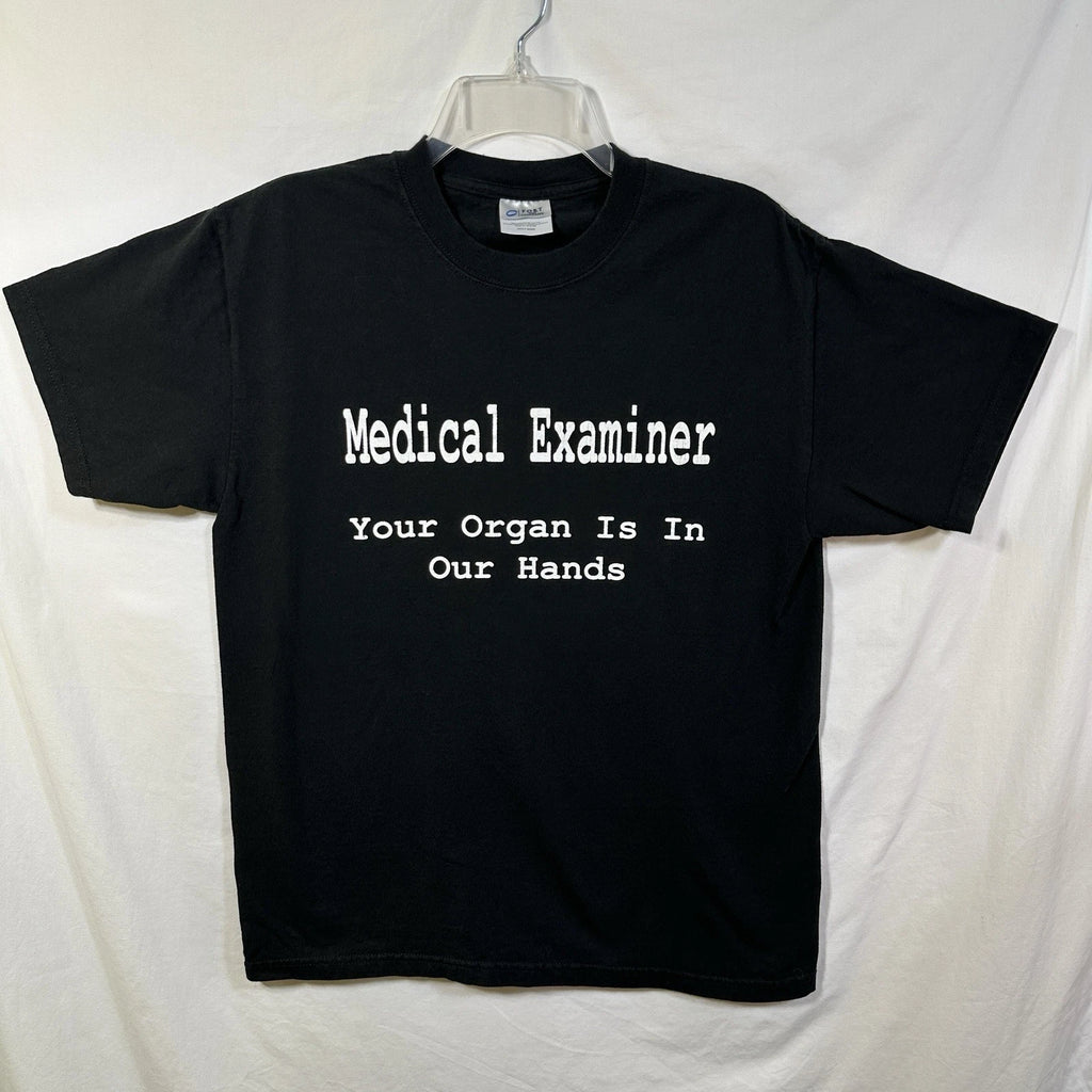 Medical Examiner Your Organ is in our Hands Funny Novelty T-Shirt Medium Handy M