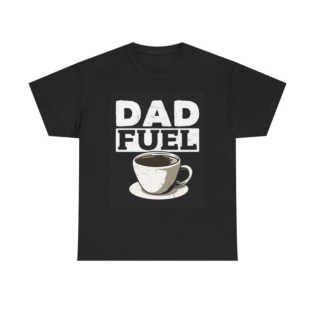 Dad Fuel Coffee Graphic T Shirt Funny Gift Jokes Unisex Heavy Cotton Tee
