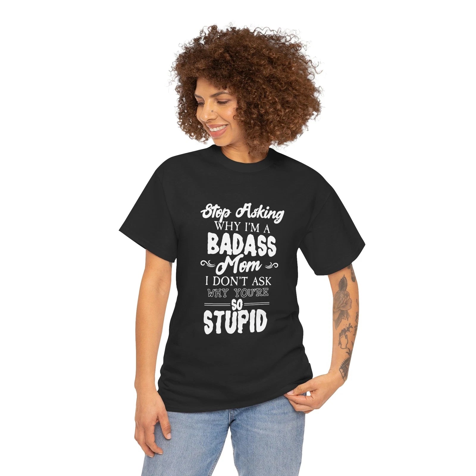 Funny Mom T-Shirt - 'Stop Asking Why I'm a Badass Mom' Sarcastic Gift for Women