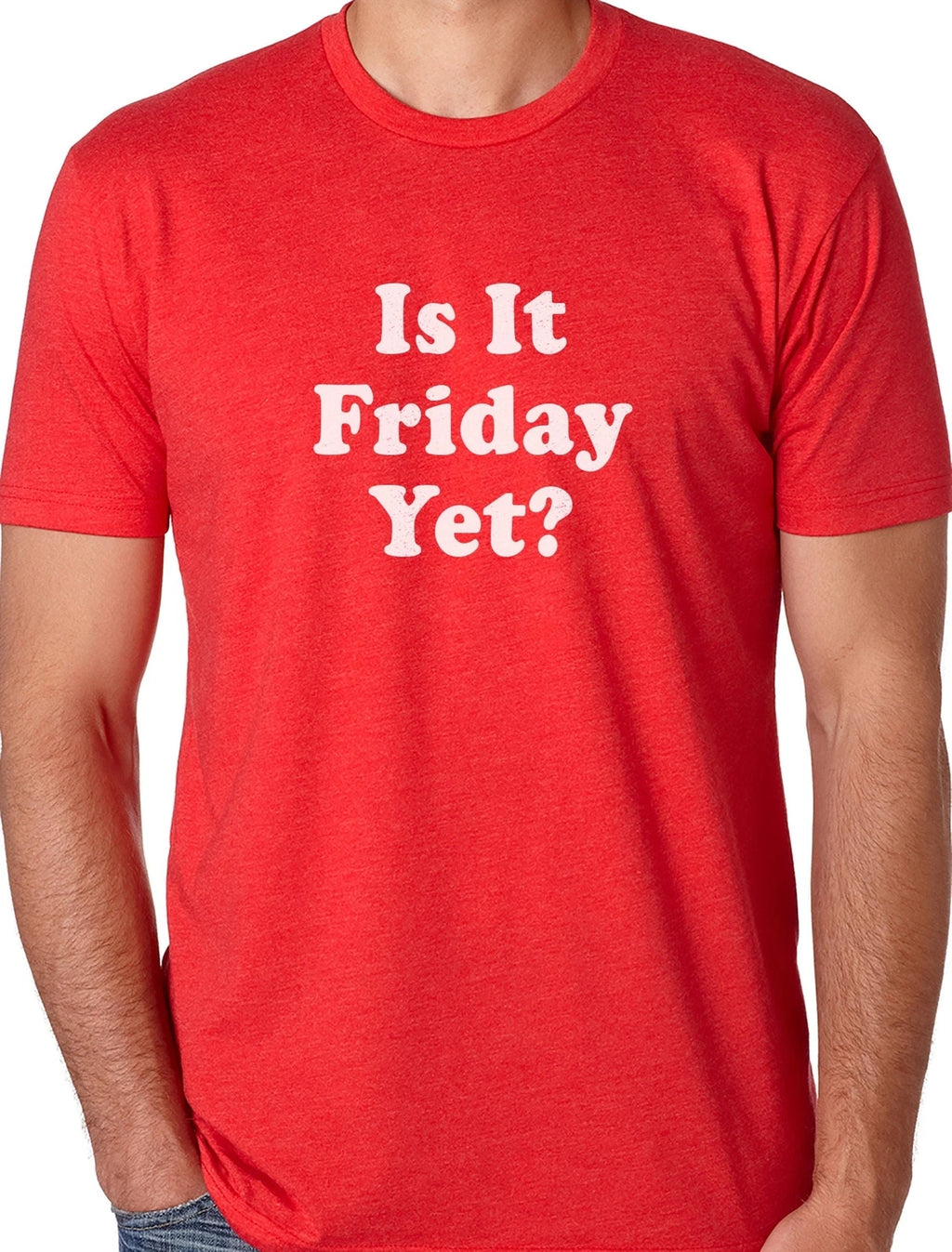 Is It Friday Yet Mens Shirt Husband Gift Funny T-Shirt Novelty Sarcastic Tee