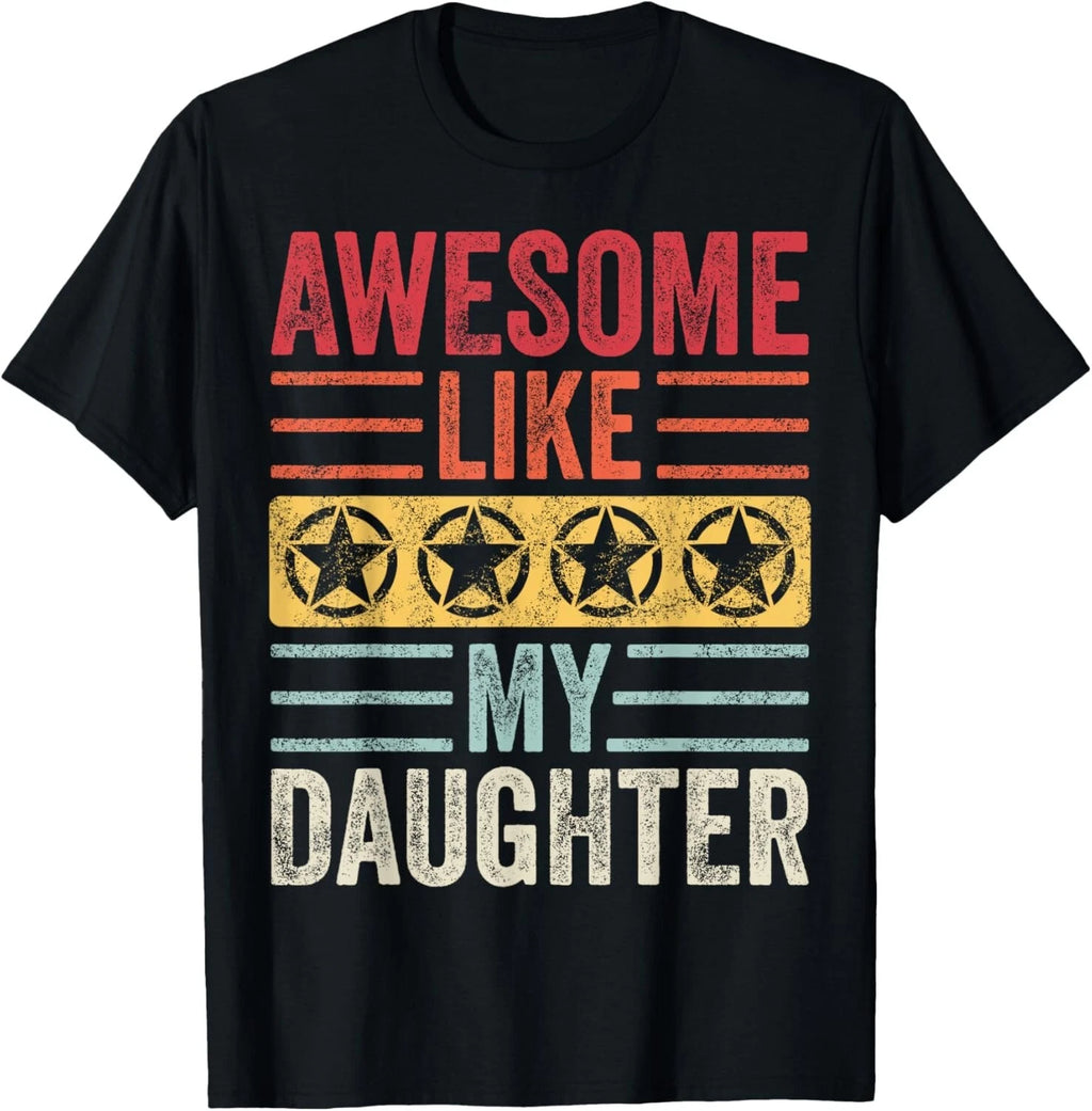 Awesome Like My Daughter _ Funny Vintage Father Mom Dad Joke Gift Unisex T-Shirt