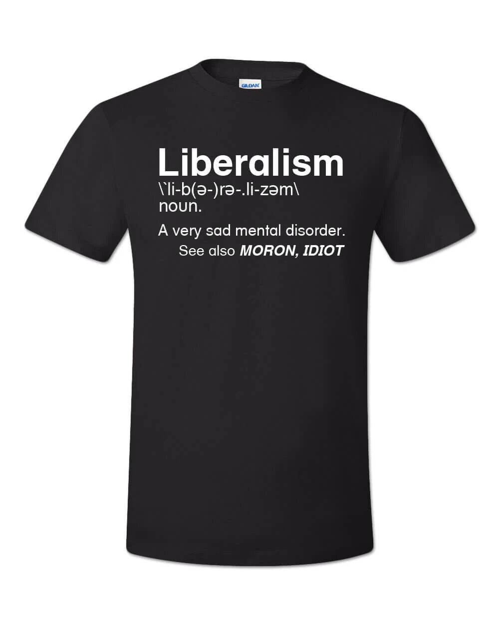 Liberalism Is A Mental Disorder T-Shirt Definition Funny Political Liberal Tears