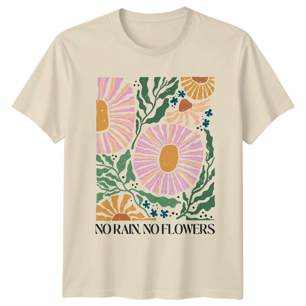 No Rain No Flowers Boho Floral Nature Womens Mens Graphic T-Shirt