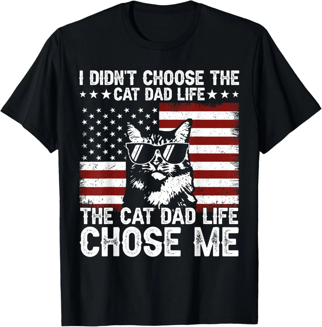 I Didn_t Choose The Cat Dad Life The Cat Life Chose Gift Unisex T-Shirt
