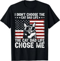 I Didn_t Choose The Cat Dad Life The Cat Life Chose Gift Unisex T-Shirt