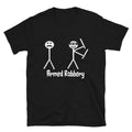 Immature College Pun Armed Robbery T-Shirt