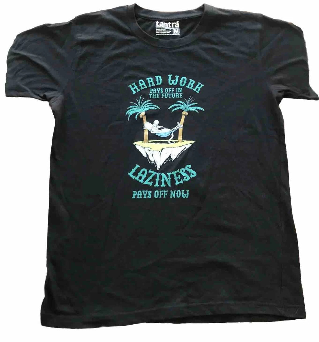 Tantra T-shirt “Hard Work Pays Off In The Future, Laziness Pays Off Now” Black