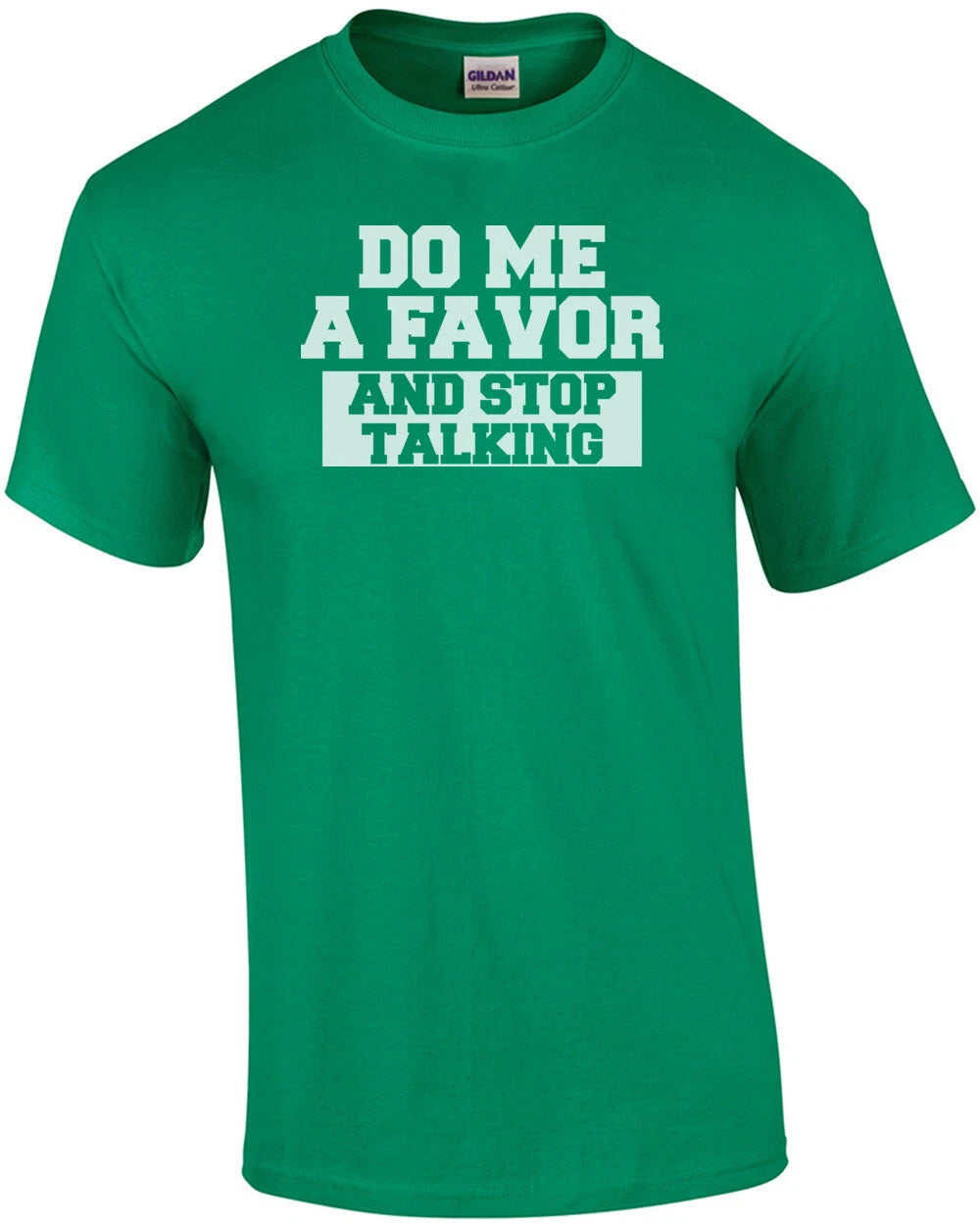 Do Me a Favor And Stop Talking Shirt
