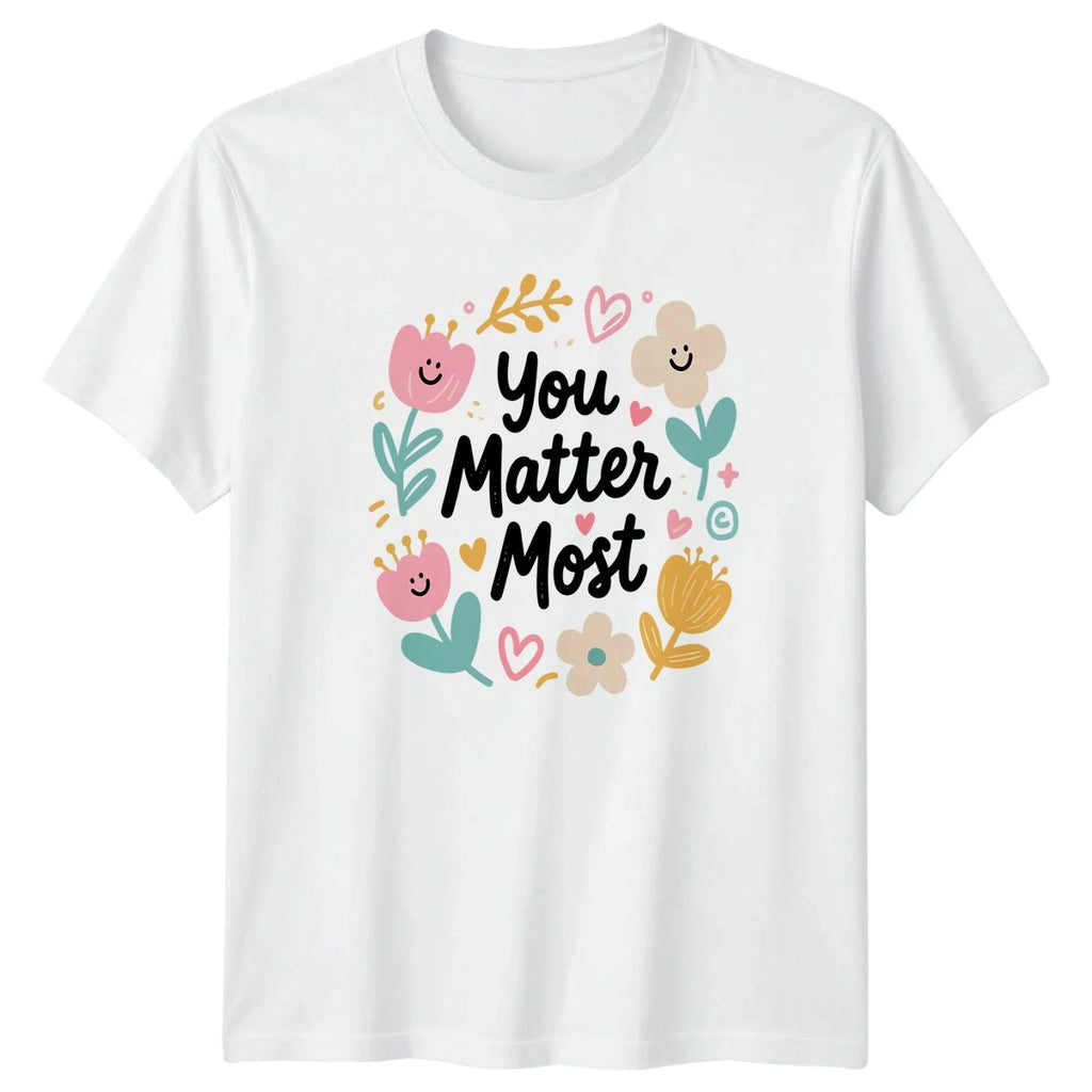 You Matter Most Womens T-Shirt Boho Floral Inspirational