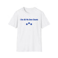 I Do All My Own Stunts, Funny Softstyle T-Shirt, Novelty Tee, Humorous