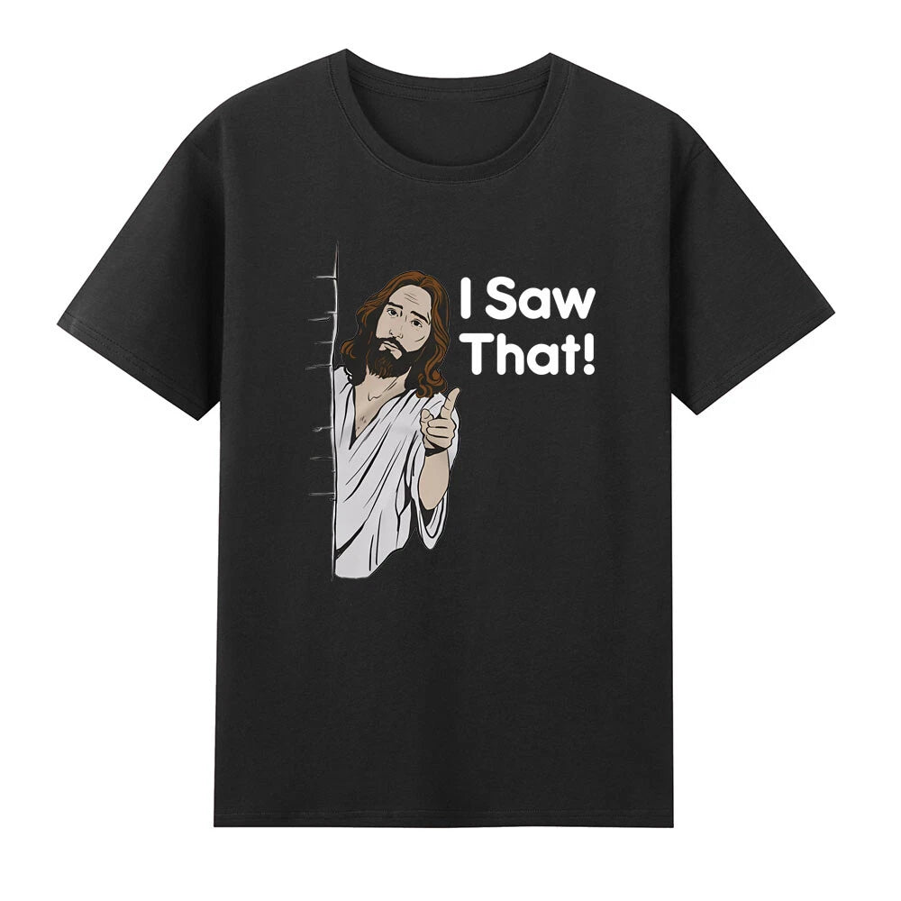 I Saw That Jesus Judging Funny Jesus Meme Christian Quote Novelty Men's T-Shirt