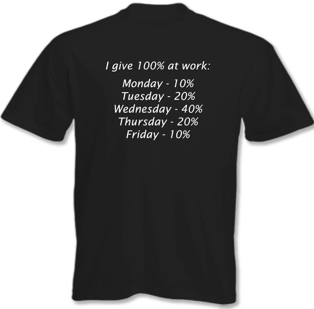 Funny Work T-Shirt I Give 100% AtMens Office Humour Lazy Tradesman