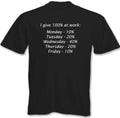 Funny Work T-Shirt I Give 100% AtMens Office Humour Lazy Tradesman