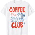 Coffee Club Retro Coffee Graphic for Coffee Lover Men Women T-Shirt