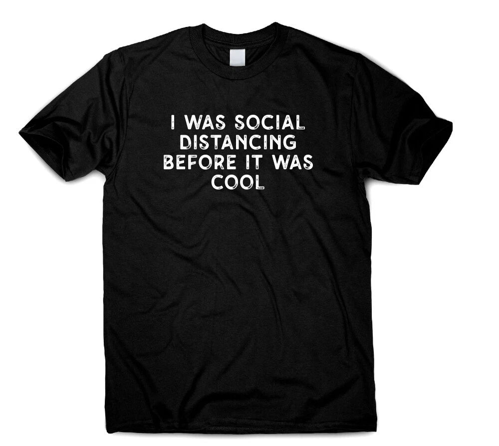 I Was Social Distancing Before It Was Cool Tshirt Funny Quote Gift For Women Men