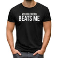 Funny My Girlfriend Beats Me T-Shirt Gamer Humor Sarcastic Boyfriend Gift T