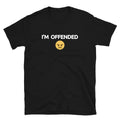I'm Offended Angry T-shirt funny slogan tee