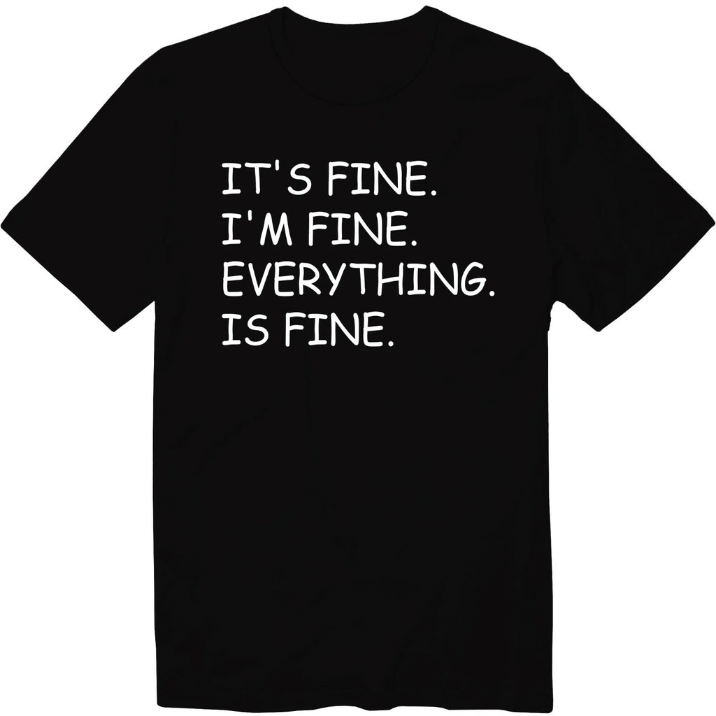 It's Fine I'm Fine Everything is Fine Unisex Crew Neck T-Shirt Introvert Tee