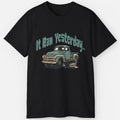 It Ran Yesterday Shirt – Project Truck Mechanic Humor Tee