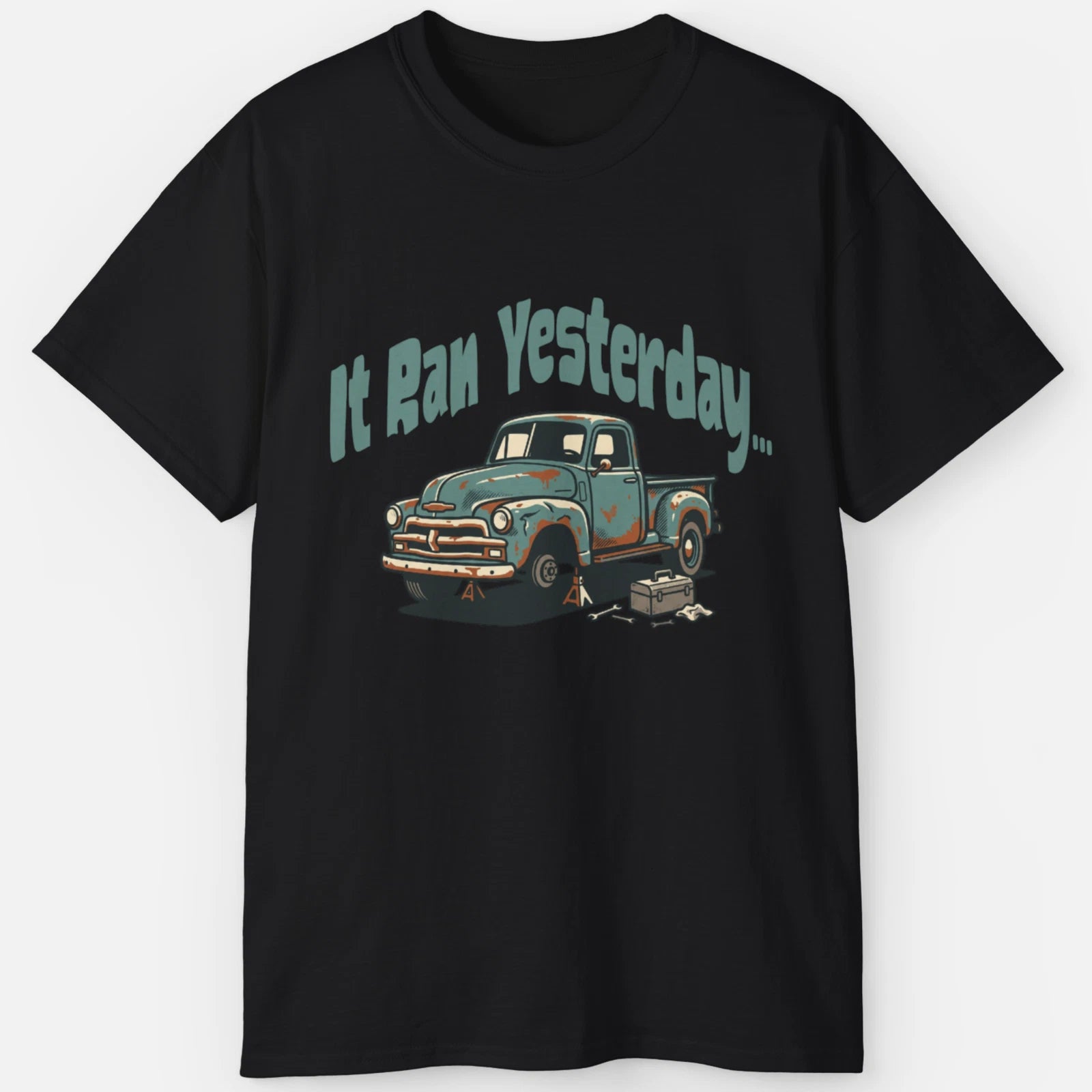 It Ran Yesterday Shirt – Project Truck Mechanic Humor Tee